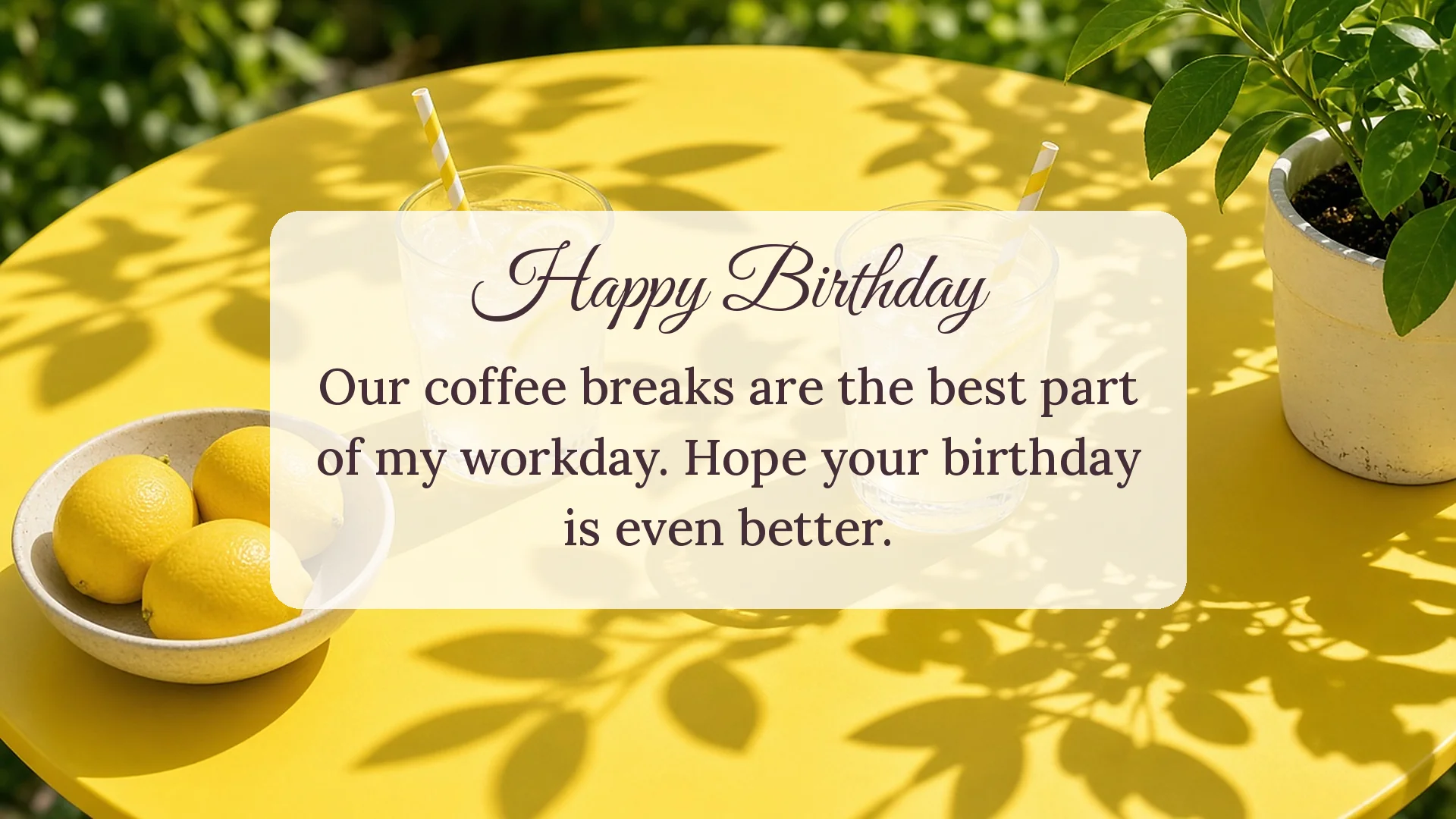 Birthday card for a work friend with iced lemonades saying coffee breaks are the best part of the workday