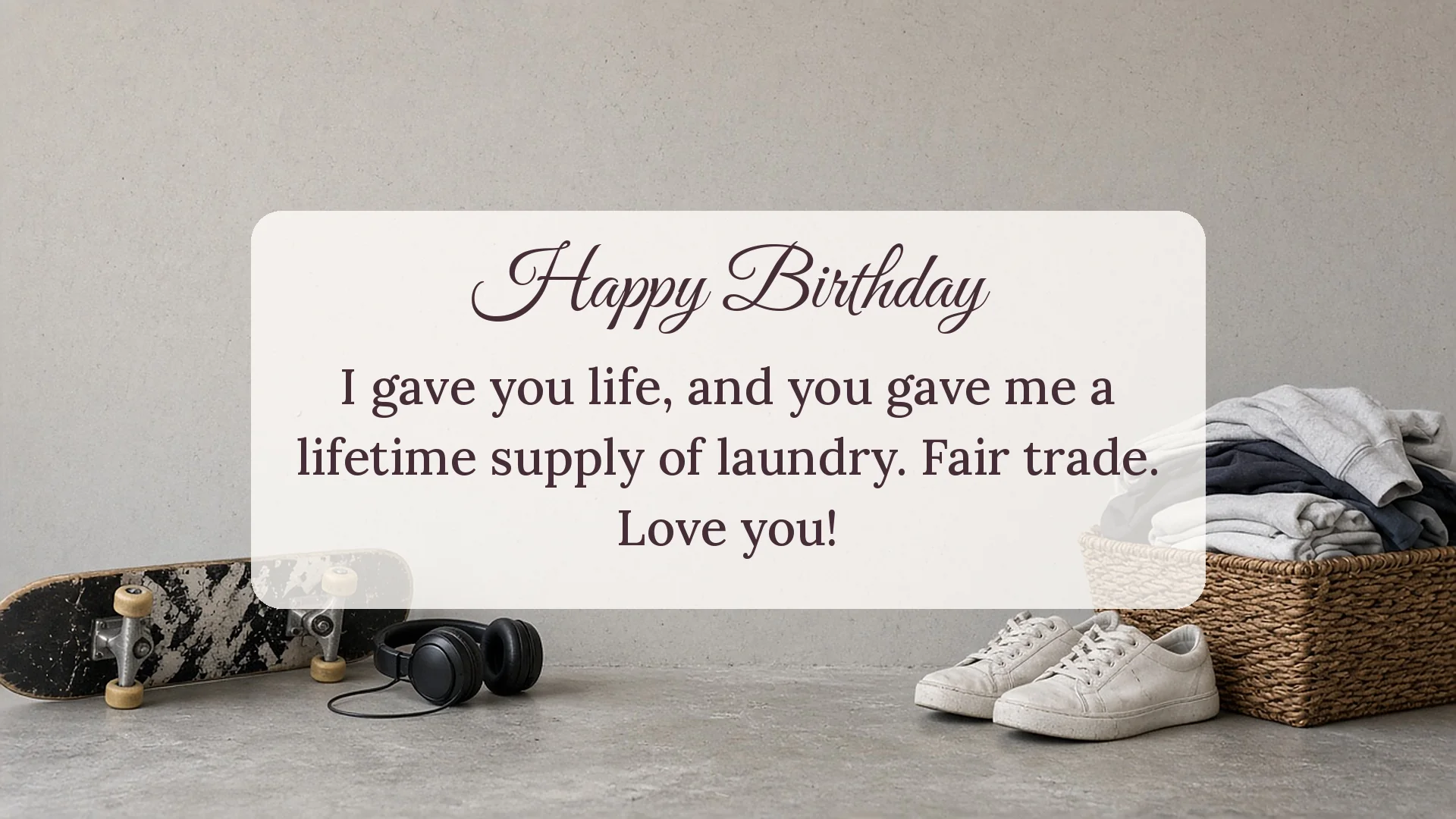 Funny birthday card for a son with skateboard and laundry basket about a lifetime supply of laundry