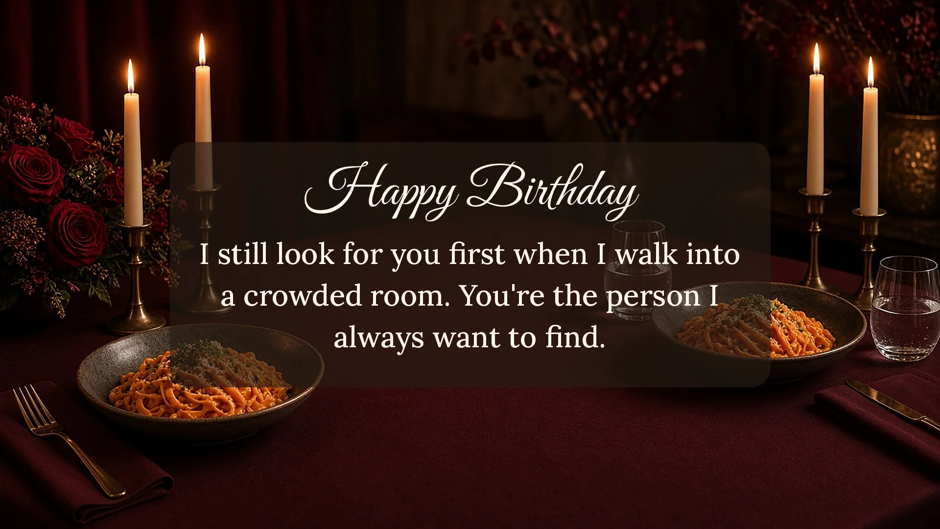 Happy birthday wishes for husband card with candlelit dinner and red roses about looking for him first in a crowded room