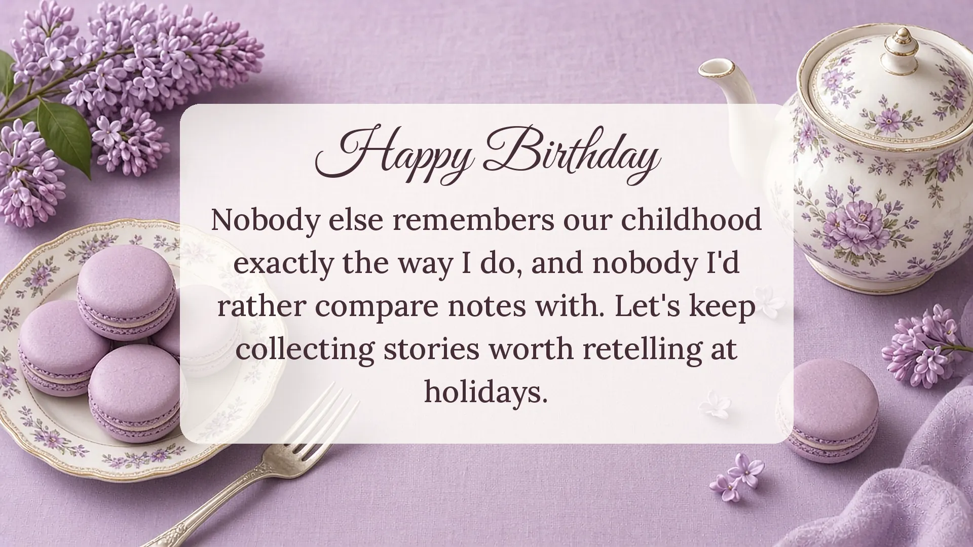Happy birthday wishes for sister card with lavender macarons and teapot about shared childhood stories